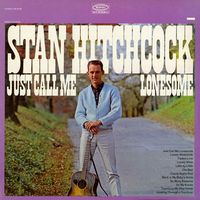 Stan Hitchcock - Just Call Me Lonesome